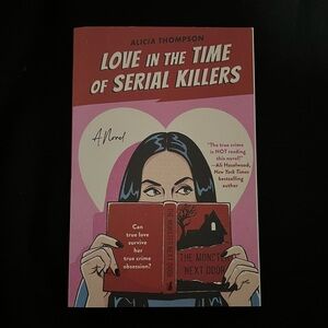 Love in the Time of Serial Killers by Alicia Thompson